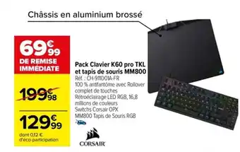 Carrefour Pack Clavier K60 pro TKL et tapis de souris MM800 Réf. : CH-911D01A-FR offre