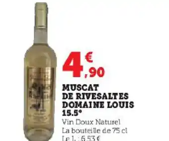 Super U MUSCAT DE RIVESALTES DOMAINE LOUIS 15.5° offre