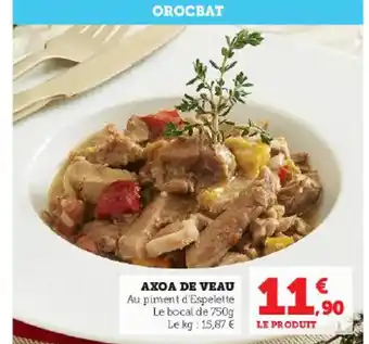 Hyper U AXOA DE VEAU Au piment d'Espelette Le bocal de 750g Le kg: 15,87 € offre