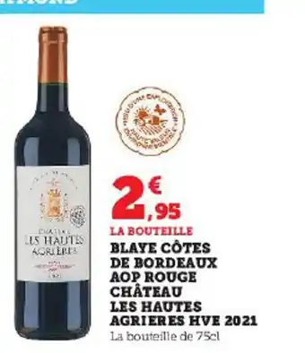 Hyper U LA BOUTEILLE BLAYE CÔTES DE BORDEAUX AOP ROUGE CHÂTEAU offre