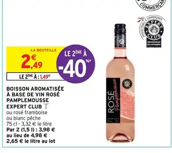 Intermarché Hyper BOISSON AROMATISÉE À BASE DE VIN ROSÉ PAMPLEMOUSSE EXPERT CLUB Y ou rosé framboise offre