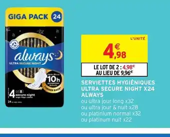 Intermarché Hyper SERVIETTES HYGIÉNIQUES ULTRA SECURE NIGHT X24 ALWAYS offre