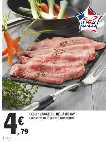 E.Leclerc Porc escalope de jambon offre