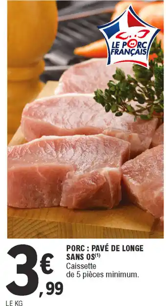 E.Leclerc Porc pavé de longe sans os offre