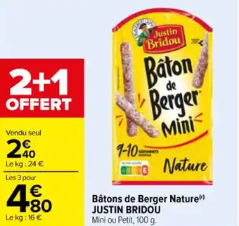 Carrefour Bâtons de Berger Nature JUSTIN BRIDOU Mini ou Petit, 100 g. offre