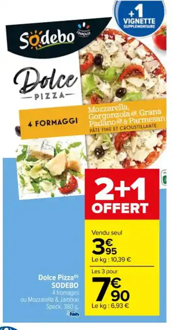 Carrefour Dolce Pizza (s) SODEBO 4 fromages offre