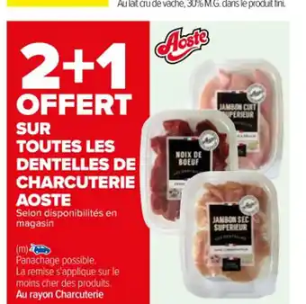 Carrefour SUR TOUTES LES DENTELLES DE CHARCUTERIE AOSTE offre