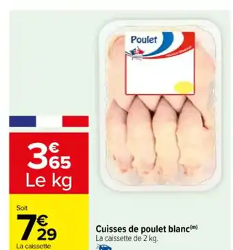Carrefour Cuisses de poulet blanc(m) La caissette de 2 kg. offre