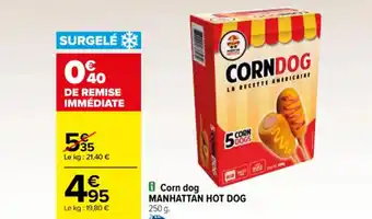 Carrefour B Corn dog MANHATTAN HOT DOG 250 g. offre