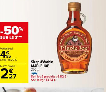 Carrefour Sirop d'érable MAPLE JOE 250 g. offre