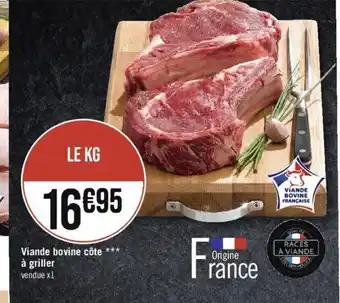 Géant Casino Viande bovine côte *** à griller vendue x1 offre