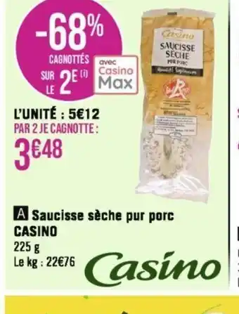 Géant Casino A Saucisse sèche pur porc CASINO offre