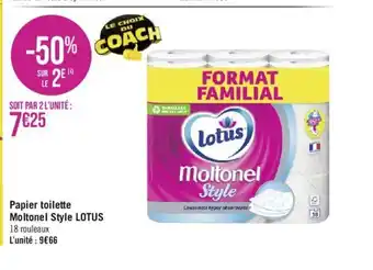 Géant Casino Papier toilette Moltonel Style LOTUS 18 rouleaux L'unité : 9€66 offre
