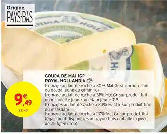 Intermarché Royal hollandia gouda de mai igp offre