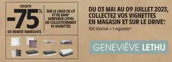 Intermarché Jusqu’à -75% de remise immédiate sur le linge de lit et de bain geneviève lethu en collectionnant 10 vignettes offre