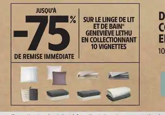 Intermarché Geneviève lethu jusqu’à -75% de remise immédiate sur le linge de lit et de bain geneviève lethu en collectionnant 10 vignette offre