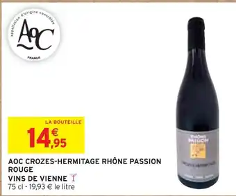 Intermarché Vins de vienne aoc crozes-hermitage rhône passion rouge offre