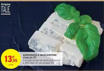 Intermarché Vivaldi gorgonzola mascarpone offre