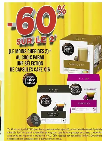 Casino Supermarchés Dolce gusto -60% sur le 2e au choix parmi une sélection de capsules cafe x16 dolce gusto offre