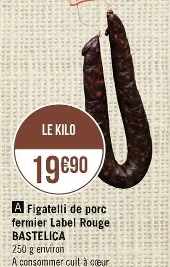 Casino Supermarchés Bastelica figatelli de porc fermier label rouge offre
