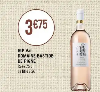 Casino Supermarchés Igp var domaine bastide de pigne offre