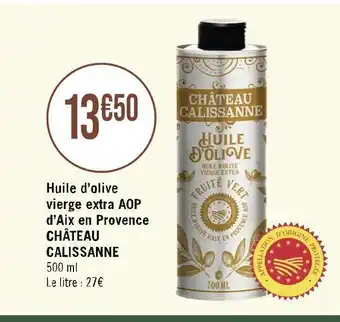 Casino Supermarchés Château calissanne huile d’olive vierge extra aop d’aix en provence offre
