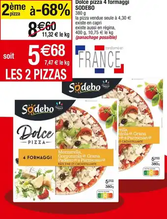 Cora x Carrefour Sodebo dolce pizza 4 formaggi offre