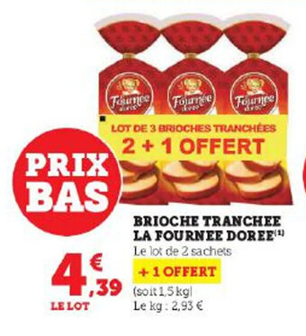 Super U BRIOCHE TRANCHEE LA FOURNEE DOREE offre