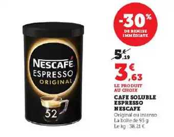Super U CAFE SOLUBLE ESPRESSO NESCAFE offre