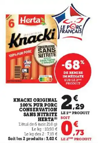 Super U KNACKI ORIGINAL 100% PUR PORC CONSERVATION SANS NITRITE LE 1¹ PRODUIT HERTA offre