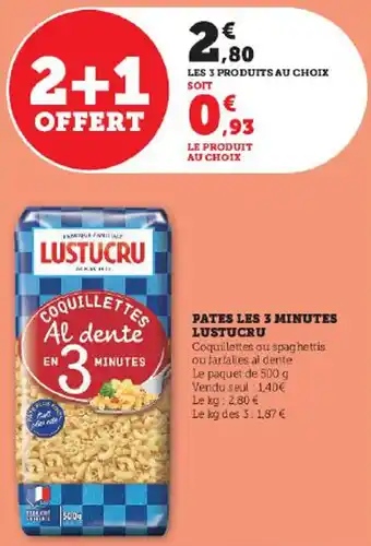 Super U PATES LES 3 MINUTES LUSTUCRU offre