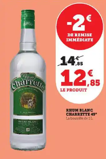 Super U RHUM BLANC CHARRETTE 49° offre