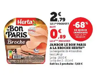 Super U JAMBON LE BON PARIS A LA BROCHE HERTA offre