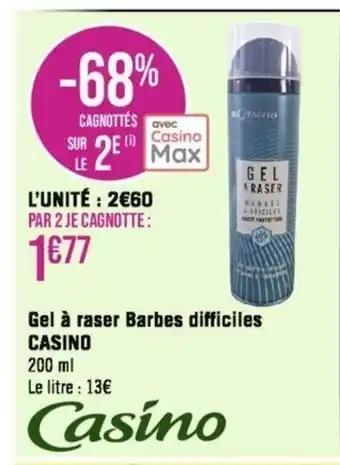 Géant Casino Gel à raser Barbes difficiles CASINO offre