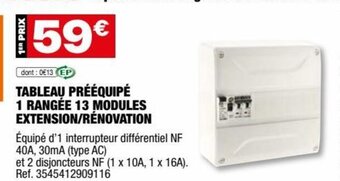 Brico Dépôt TABLEAU PRÉÉQUIPÉ 1 RANGÉE 13 MODULES EXTENSION/RÉNOVATION offre