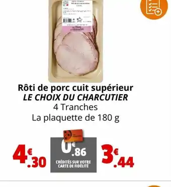 Coccinelle Express Rôti de porc cuit supérieur LE CHOIX DU CHARCUTIER offre