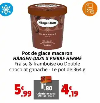 Coccinelle Express Pot de glace macaron HÄAGEN-DAZS X PIERRE HERMÉ Fraise & framboise ou Double chocolat ganache - Le pot de 364 g offre