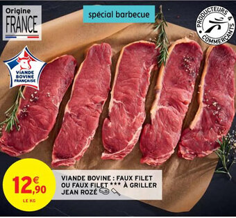 Intermarché Contact VIANDE BOVINE: FAUX FILET OU FAUX FILET *** À GRILLER JEAN ROZÉ offre