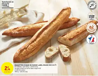 Intermarché Contact BAGUETTES À BASE DE FARINE LABEL ROUGE HVE X3 offre