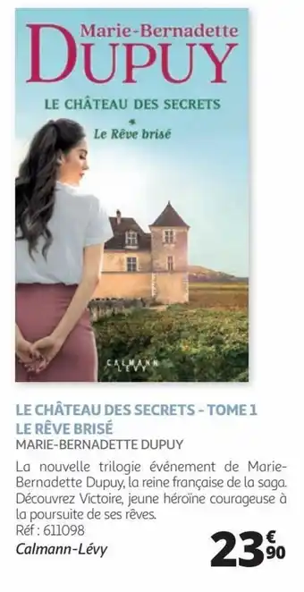 Auchan LE CHÂTEAU DES SECRETS - TOME 1 LE RÊVE BRISÉ offre