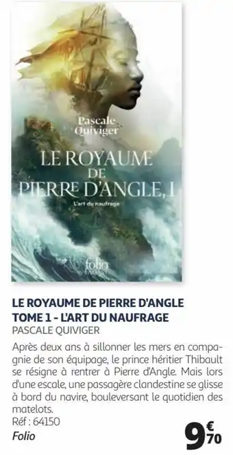 Auchan LE ROYAUME DE PIERRE D'ANGLE TOME 1- L'ART DU NAUFRAGE PASCALE QUIVIGER offre