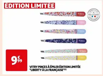 Auchan Vitry pinces à épiler édition limitée liberty à la française offre