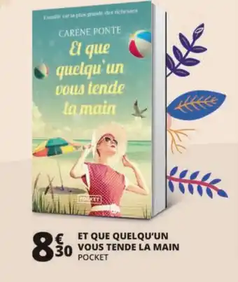 ET QUE QUELQU'UN 30 VOUS TENDE LA MAIN