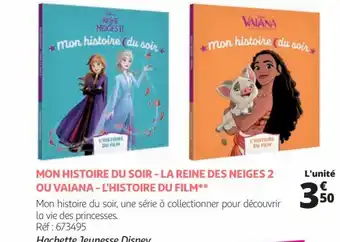 Auchan MON HISTOIRE DU SOIR- LA REINE DES NEIGES 2 OU VAIANA - L'HISTOIRE DU FILM** offre