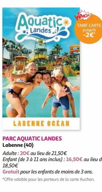 Auchan PARC AQUATIC LANDES Labenne (40) offre