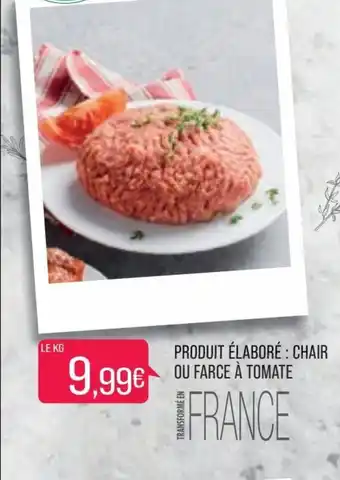 Match PRODUIT ÉLABORÉ : CHAIR OU FARCE À TOMATE offre