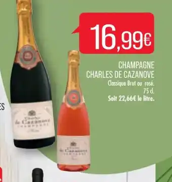 Match CHAMPAGNE CHARLES DE CAZANOVE Classique Brut ou rosé. offre