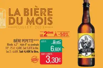 Match BIÈRE PEPETTE** Blonde 6,2°, triple 8° ou quadruple 10°.75 d: 4,40€. Soit 5,87€ le litre. Les 2:6,60€. Soit 4,40€ le litre. offre