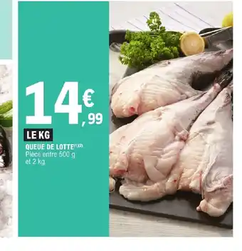 E.Leclerc QUEUE DE LOTTE(¹)(²) Pièce entre 500 g et 2 kg. offre
