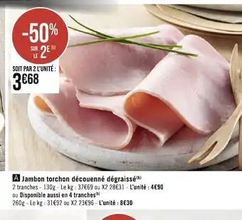 Géant Casino A Jambon torchon découenné dégraissé(b) offre